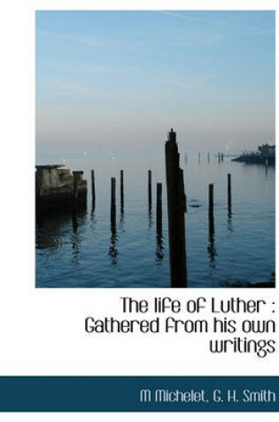 Cover of The Life of Luther