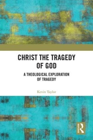 Cover of Christ the Tragedy of God