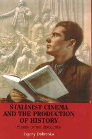 Cover of Stalinist Cinema and the Production of History