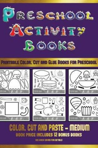 Cover of Printable Color, Cut and Glue Books for Preschool (Preschool Activity Books - Medium)
