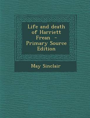 Book cover for Life and Death of Harriett Frean - Primary Source Edition