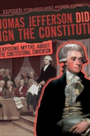 Cover of Thomas Jefferson Didn't Sign the Constitution