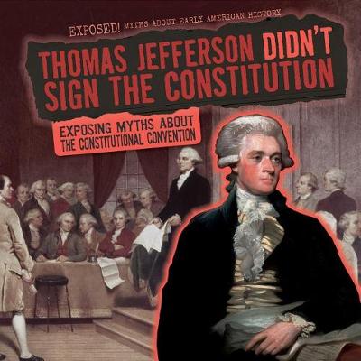 Cover of Thomas Jefferson Didn't Sign the Constitution