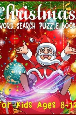 Cover of Christmas Word Search Puzzle Book For Kids Ages 8-12