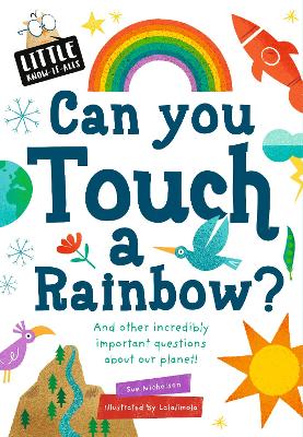Book cover for Little Know-it All: Can You Touch a Rainbow?