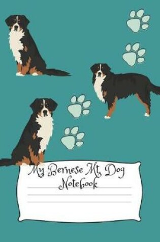Cover of My Bernese MT Dog Notebook