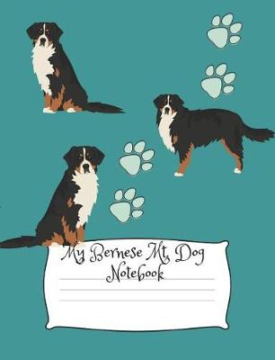 Book cover for My Bernese MT Dog Notebook