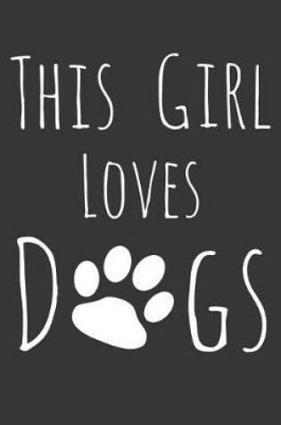 Cover of This Girl Loves Dogs