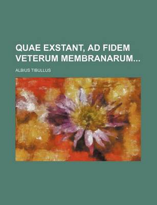 Book cover for Quae Exstant, Ad Fidem Veterum Membranarum