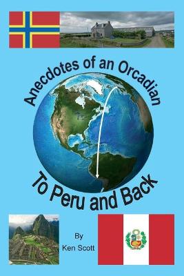 Book cover for Anecdotes of an Orcadian - To Peru and back