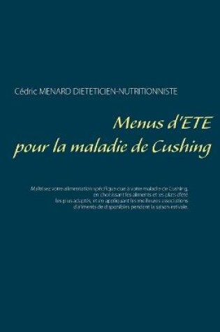 Cover of Menus d'été pour la maladie de Cushing