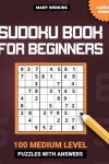 Book cover for Large Print Sudoku Book For Beginners 100 Medium Level Puzzles With Answers