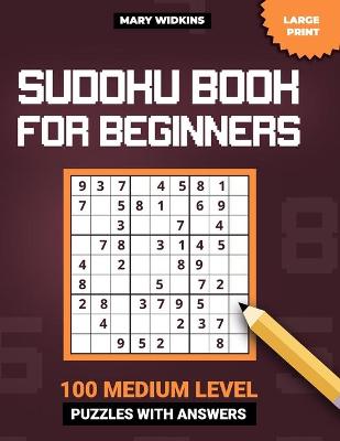 Cover of Large Print Sudoku Book For Beginners 100 Medium Level Puzzles With Answers