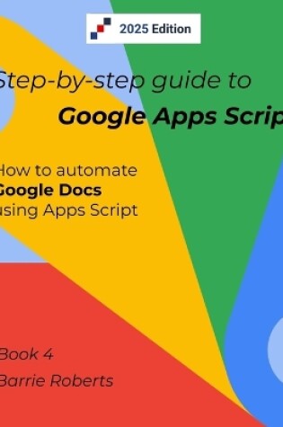 Cover of Step-by-step Guide to Google Apps Script 4 - Documents