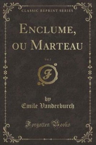 Cover of Enclume, Ou Marteau, Vol. 2 (Classic Reprint)