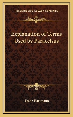 Book cover for Explanation of Terms Used by Paracelsus