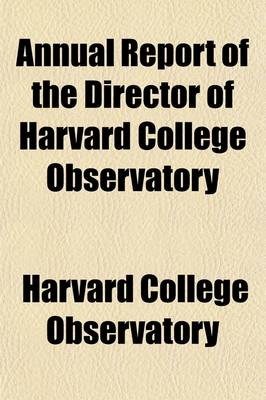 Book cover for Annual Report of the Director of Harvard College Observatory