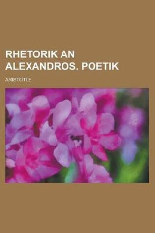 Cover of Rhetorik an Alexandros. Poetik