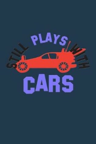 Cover of Still Plays with Cars
