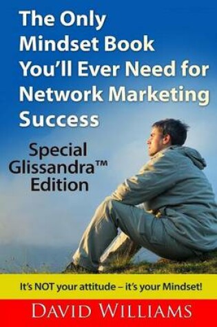 Cover of The Only Mindset Book You'll Ever Need for Network Marketing Success