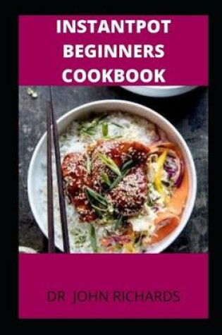 Cover of InstantPot Beginners Cookbook