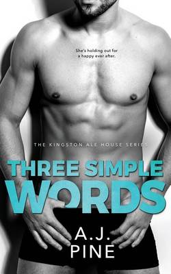 Three Simple Words by A.J. Pine