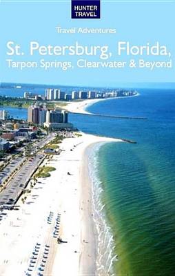 Cover of St. Petersburg Florida, Tarpon Springs, Clearwater & Beyond