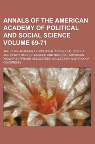 Cover of Annals of the American Academy of Political and Social Science Volume 69-71