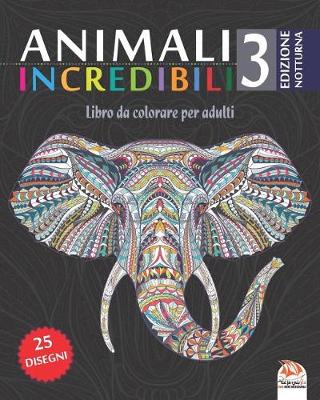 Book cover for animali incredibili 3 - Edizione notturna