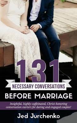 Book cover for 131 Necessary Conversations Before Marriage