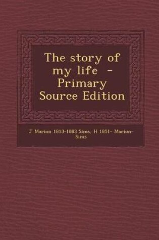 Cover of The Story of My Life - Primary Source Edition