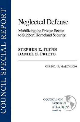 Cover of Neglected Defense: Mobilizing the Private Sector to Support Homeland Security