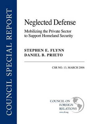 Book cover for Neglected Defense: Mobilizing the Private Sector to Support Homeland Security