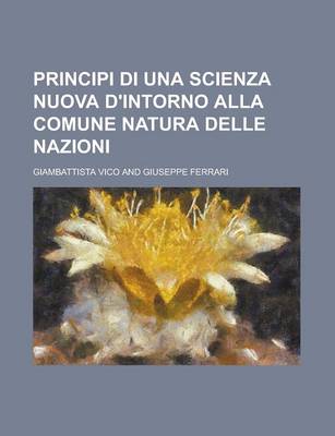 Book cover for Principi Di Una Scienza Nuova D'Intorno Alla Comune Natura Delle Nazioni