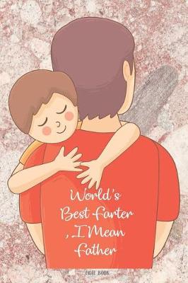 Book cover for World's Best Father I Mean Father Notebook