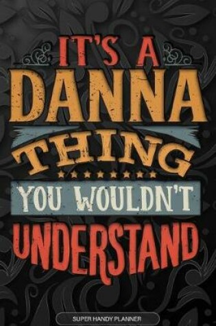 Cover of It's A Danna Thing You Wouldn't Understand