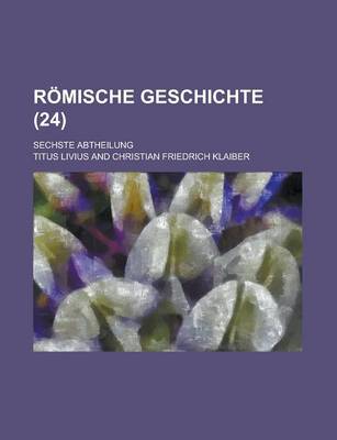 Book cover for Romische Geschichte; Sechste Abtheilung (24 )