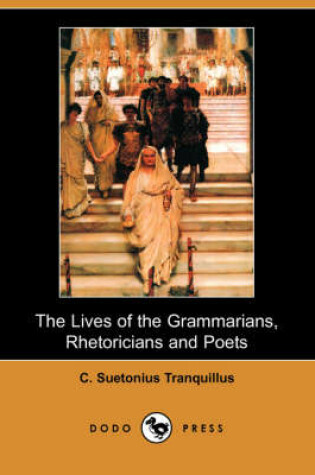 Cover of The Lives of the Grammarians, Rhetoricians and Poets (Dodo Press)