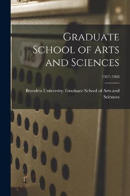 Cover of Graduate School of Arts and Sciences; 1967-1968