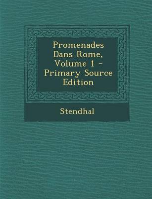 Book cover for Promenades Dans Rome, Volume 1 - Primary Source Edition