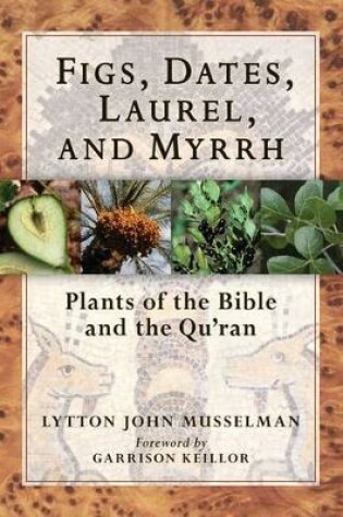 Cover of Figs, Dates, Laurel, and Myrrh