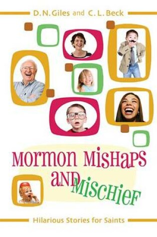 Cover of Mormon Mishaps and Mischief Hilarious Stories for Saints