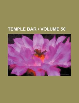 Book cover for Temple Bar (Volume 50)