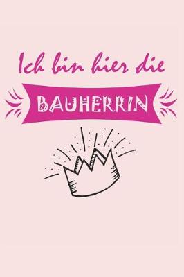 Book cover for Ich bin hier die Bauherrin