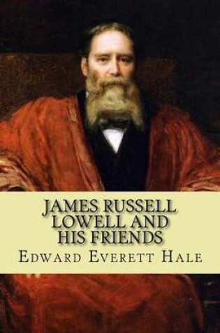 Cover of James Russell Lowell and His Friends