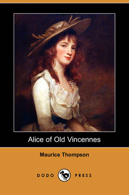 Book cover for Alice of Old Vincennes (Dodo Press)