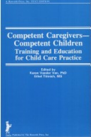 Cover of Competent Caregivers - Competent Children