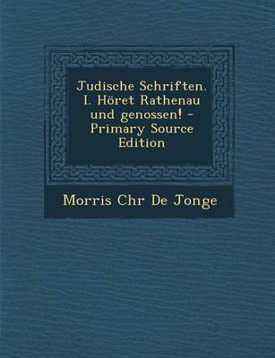 Book cover for Judische Schriften. I. Horet Rathenau Und Genossen! - Primary Source Edition