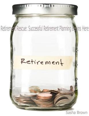Book cover for Retirement Rescue: Successful Retirement Planning Begins Here