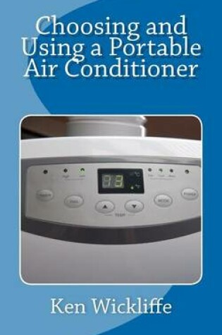 Cover of Choosing and Using a Portable Air Conditioner